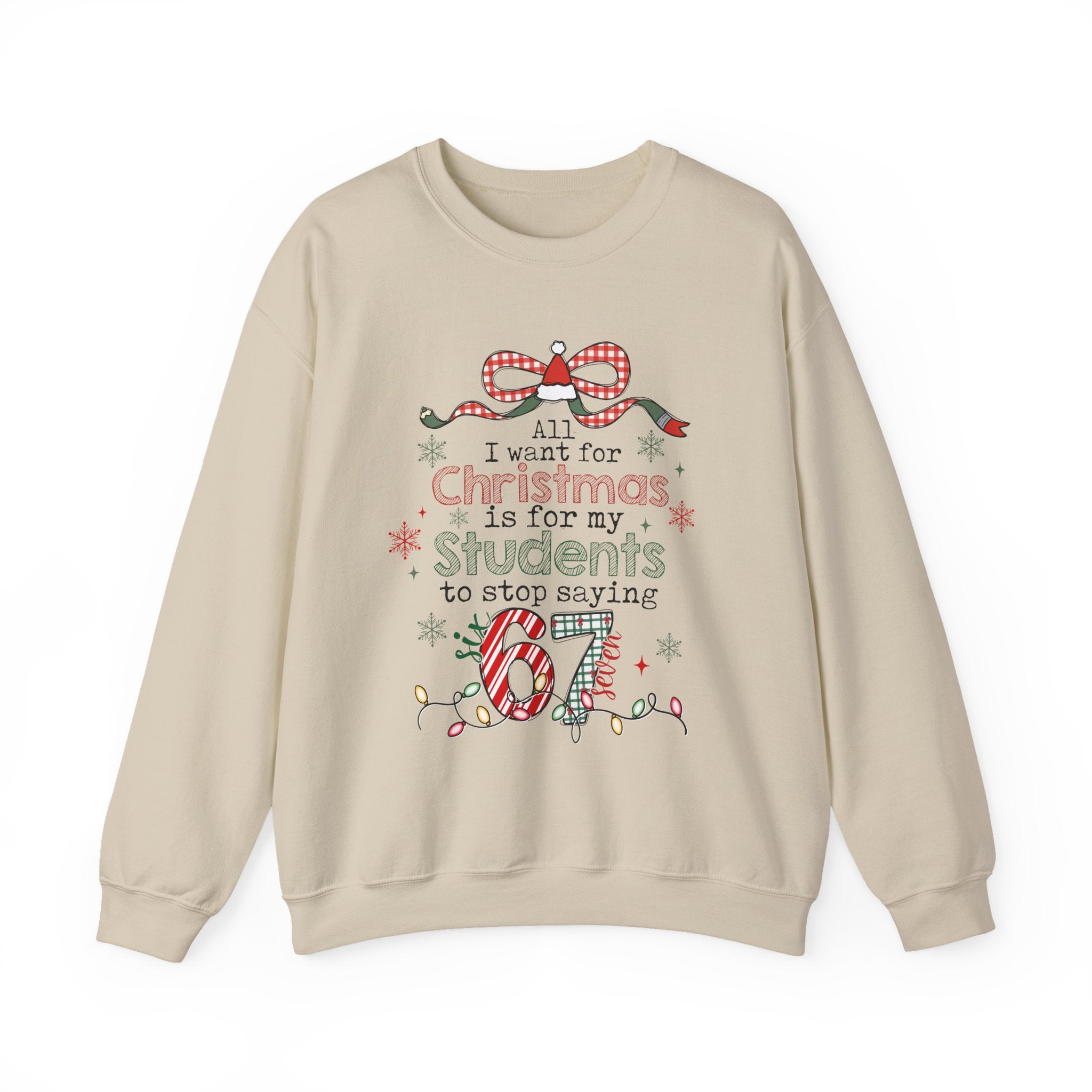 Funny Teacher Gift Crewneck Sweatshirt — "6 7" Design