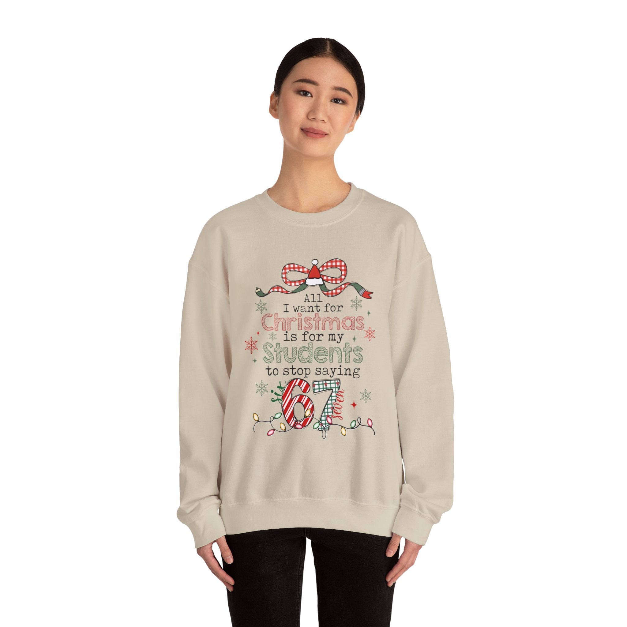 Funny Teacher Gift Crewneck Sweatshirt — "6 7" Design
