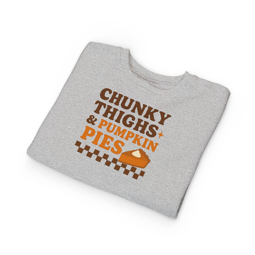 Chunky Thighs & Pumpkin Pies Toddler Sweatshirt