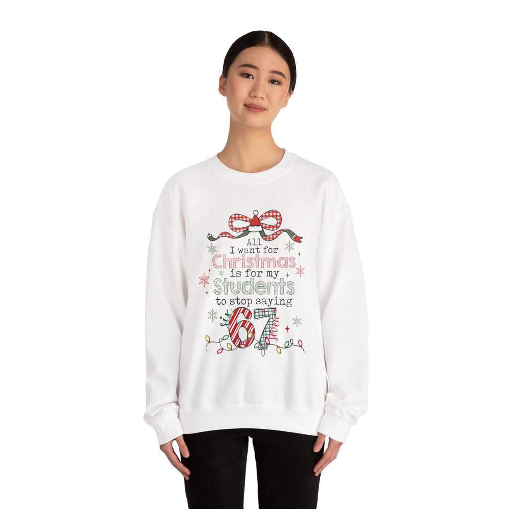 Funny Teacher Gift Crewneck Sweatshirt — "6 7" Design