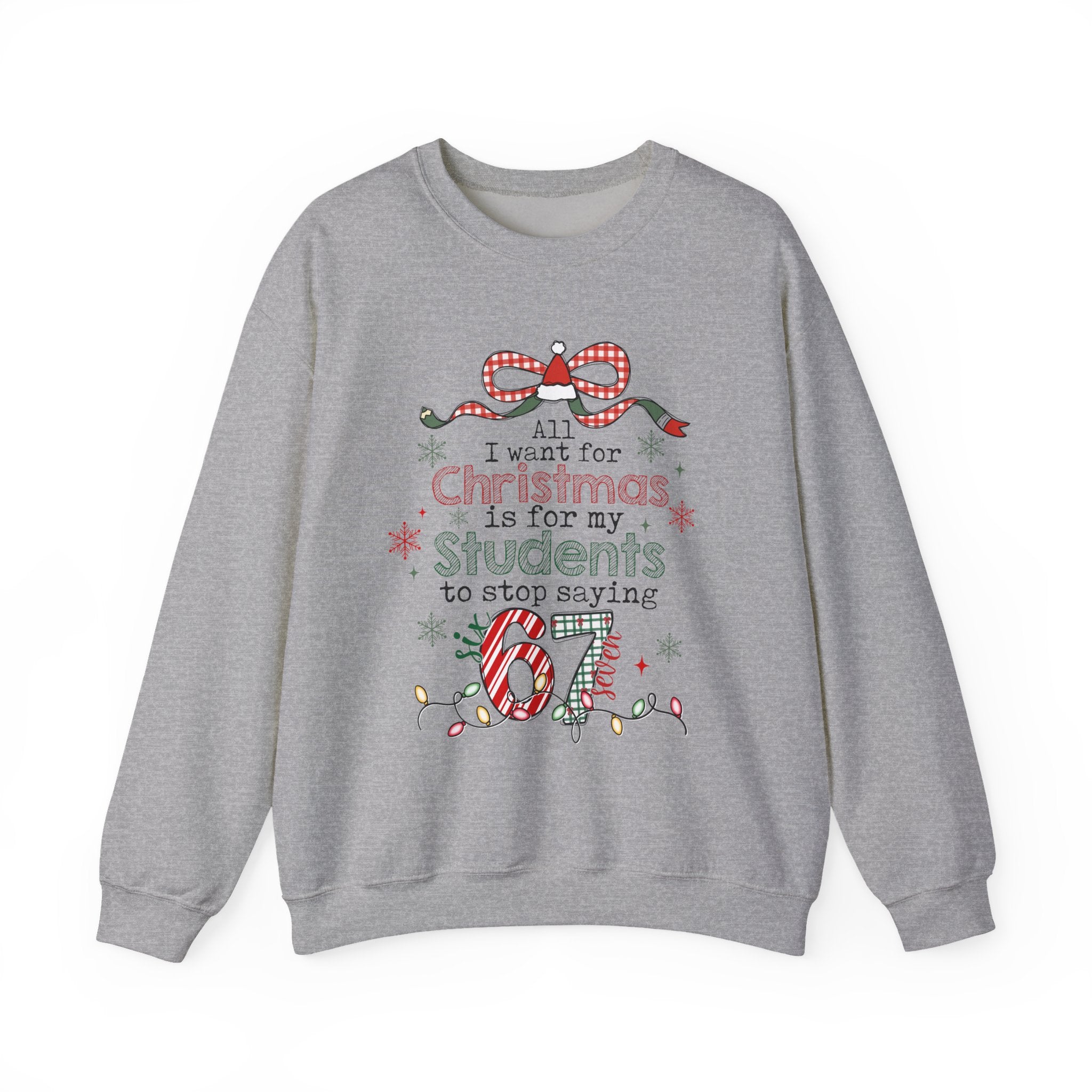 Funny Teacher Gift Crewneck Sweatshirt — "6 7" Design