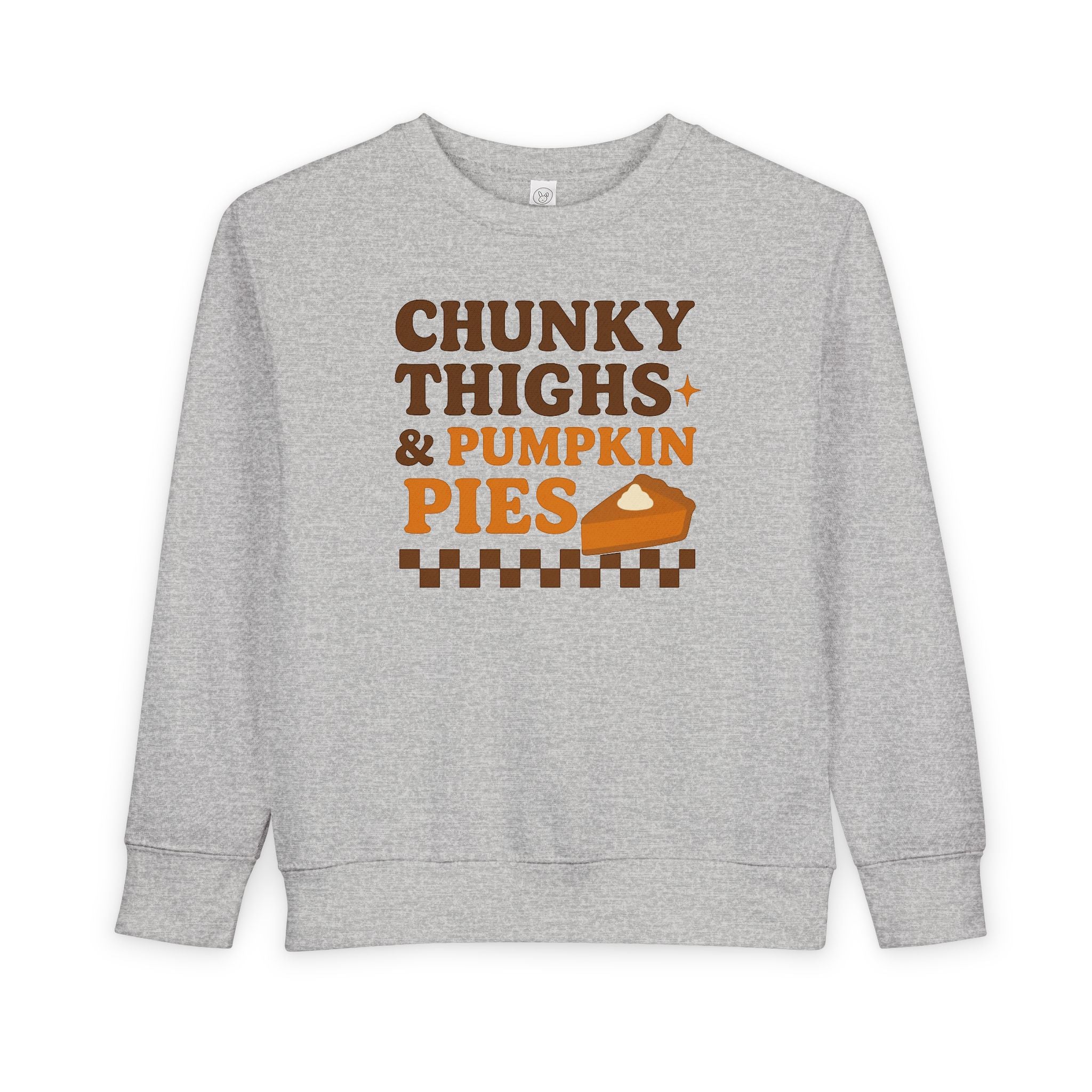 Chunky Thighs & Pumpkin Pies Toddler Sweatshirt