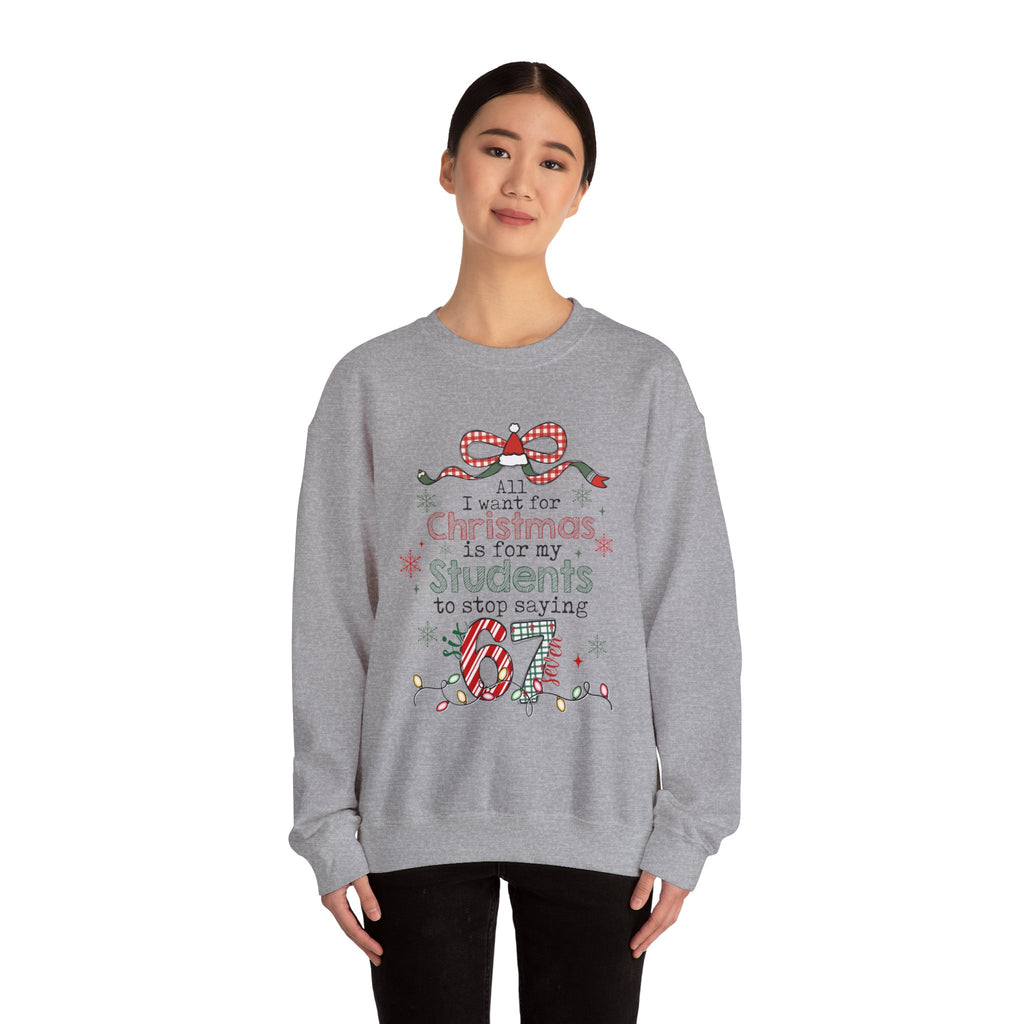 Funny Teacher Gift Crewneck Sweatshirt — "6 7" Design