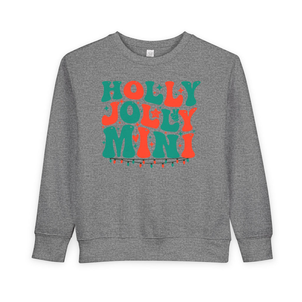 Holly Jolly Mini Toddler Sweatshirt